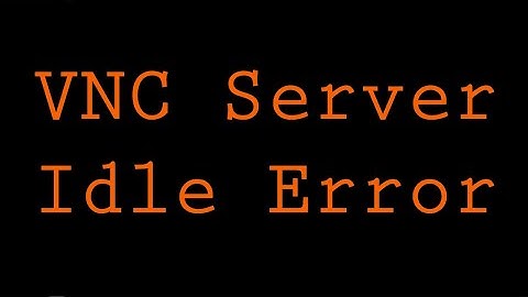 Fixing The Raspberry Pi VNC Server Idle Disconnect Issue
