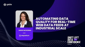 Automating Data Quality via Shift Left for Real-Time Web Data Feeds at Industrial Scale | Sarah M...