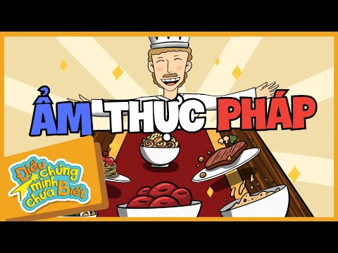 Những điều thú vị về ẩm thực Pháp - Kiến thức thú vị