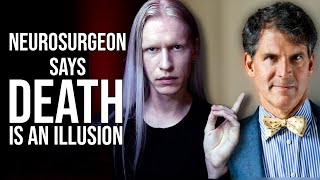 Neurosurgeon Says DEATH IS AN ILLUSION After Near Death Experience | Dr. Eben Alexander