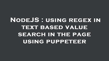 NodeJS : using regex in text based value search in the page using puppeteer