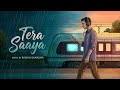 Tera Saaya |music by Raghav Bhargava | Official Acoustic Sad Song