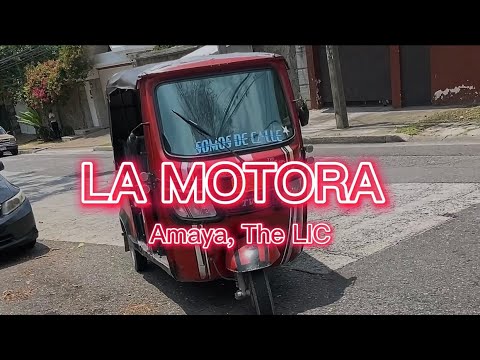 Amaya, The LIC || LA MOTORA [VIDEO]