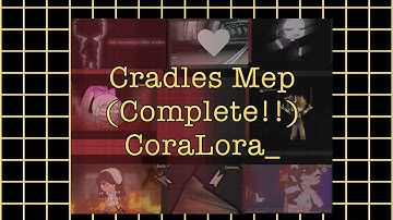 Cradles Mep (COMPLETE!!) ⚠️ Flash and Slight Gore Warning ⚠️