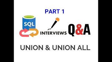 SQL Q & A Part 1 - UNION & UNION ALL