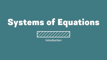 Systems of Equations Introduction [When Math Happens Courses]