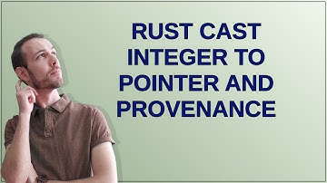 Rust cast integer to pointer and provenance