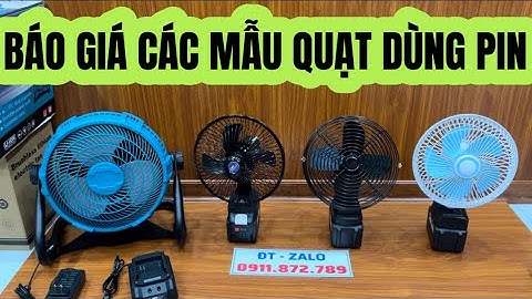 Báo Giá 4 Mẫu Quạt Tích Điện Dùng Pin Đang Được Ưa Chuộng Nhất 2024