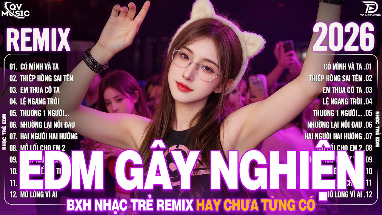 Có Mình Và Ta Remix ♫ BXH Nhạc Trẻ Remix Hay Chưa Từng Có - Top 15 Bản EDM Hot Trend TRIỆU VIEW