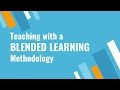 Teaching with a Blended Learning Methodology