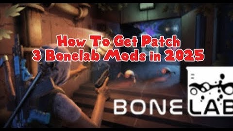 How To Get Bonelab Patch 3 Code Mods In 2025 (Going Back To Patch 3)