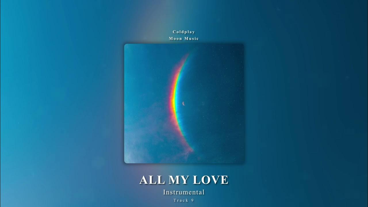 ALL MY LOVE (Instrumental) - Coldplay ALL MY LOVE (Instrumental) - Coldplay