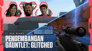 Mengembangkan Gauntlet: Glitched | Mengenal Mode Baru VALORANT // Dev Diary
