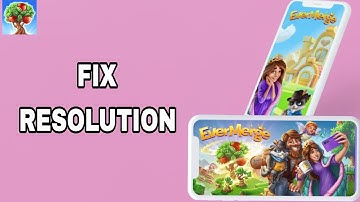 How To Fix And Solve Resolution On EverMerge App | Final Solution
