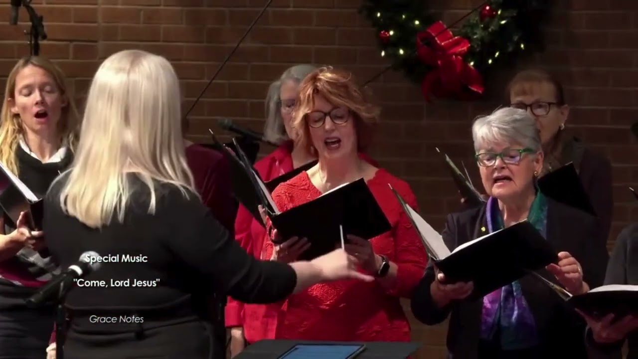 Come, Lord Jesus  Broomfield UMC Traditional Worship   December 8, 2024
