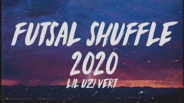 Lil Uzi Vert - Futsal Shuffle 2020 (Lyrics)
