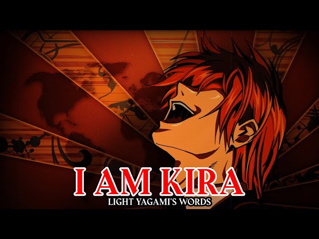 I Am Kira - (Light Yagami's Words) class=