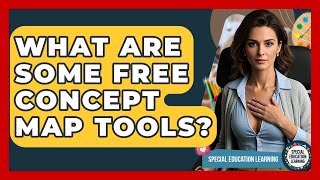 What Are Some Free Concept Map Tools? - Special Education Learning