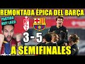 REMONTADA ÉPICA del BARÇA que GANA 3-5 al GRANADA - ¡A SEMIFINALES de COPA! GRAN ACTITUD del EQUIPO