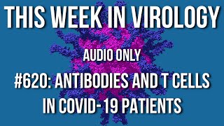 TWiV 620: Antibodies and T cells in COVID-19 patients
