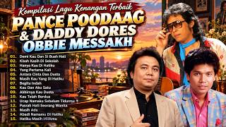 Kompilasi Lagu Kenangan Pance Pondaag, Deddy Dores & Obbie Messakh | Nostalgia Lagu Cinta Abadi