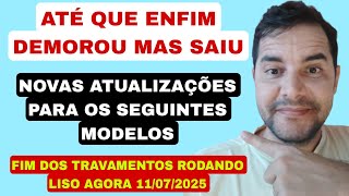 FINALMENTE, DEMOROU MAS SAIU, NOVAS ATUALIZAÇÕES! AGORA RODANDO LISO🙏11/07/2025 FINALMENTE, DEMOROU MAS SAIU, NOVAS ATUALIZAÇÕES! AGORA RODANDO LISO🙏11/07/2025