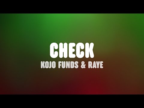 Kojo Funds - Check (with Raye) [Lyric Video]