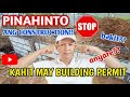 PINAHINTO ANG CONSTRUCTION BAKIT? | buildingpermit | seal spray