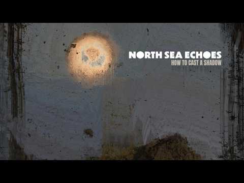 North Sea Echoes - How To Cast A Shadow (2026) | Full Album