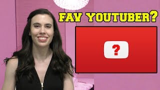 WHO IS MY FAVORITE YOUTUBER?!?