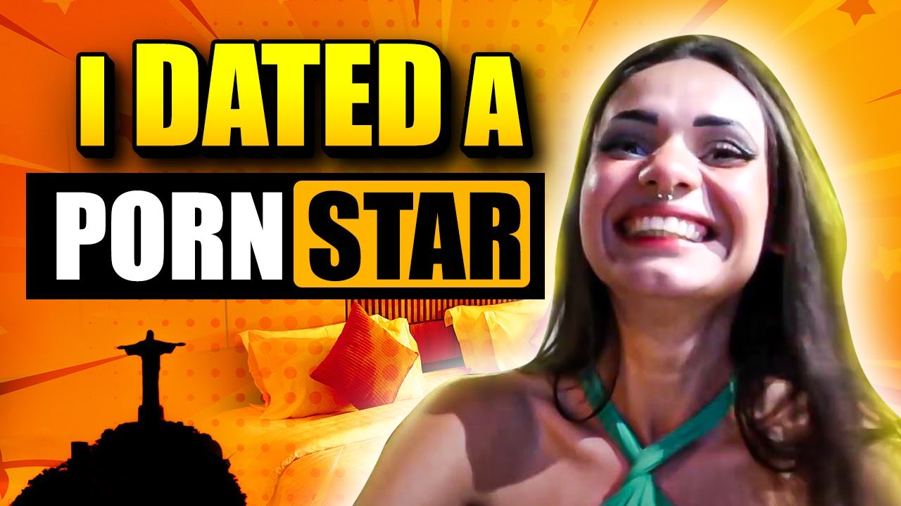 I dated a porn star in Rio de Janeiro