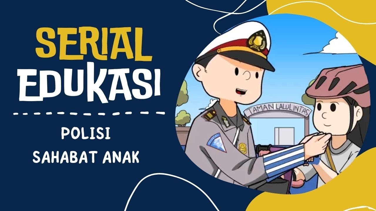 Serial Edukasi Polisi Sahabat Anak