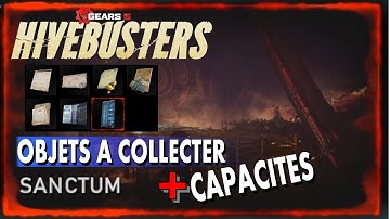 TOUS LES OBJETS / CAPCITÉS A COLLECTER DU CHAPITRE 2 SANCTUM - GEARS 5 HIVEBUSTER / EXTERMINATEURS