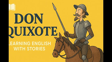 Don Quixote – Learn English with Stories | Classic Summary for B1–B2 Learners