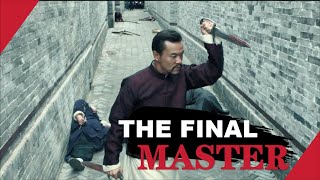 The Final Master丨Matial Arts丨Cold Weapon Duel丨Chinese Kungfu Film丨The Grandmaster