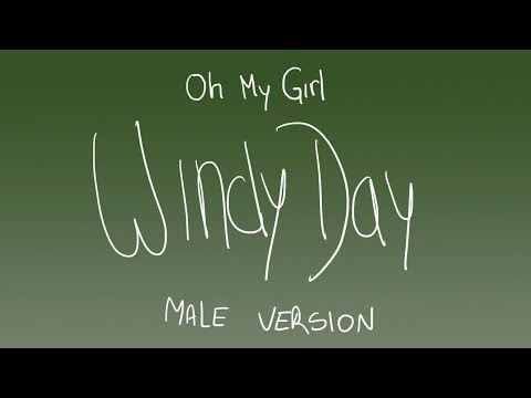 [MALE VERSION] Oh My Girl - Windy Day