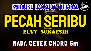 PECAH SERIBU - ELVY SUKAESIH || KARAOKE DANGDUT ORIGINAL || NADA CEWEK