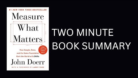 Measure What Matters by John Doerr 2-Minute Book Summary