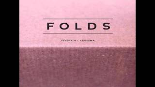 Feverkin & Koresma - Folds