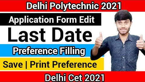 Delhi Polytechnic 2021 : Preference Filling | Application Form Editing | Last Date : Delhi Cet 2021