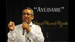 Video thumbnail of "Ángel Paucar Rueda- Ayúdame"