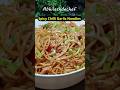 Spicy chilli garlic noodles  easy chilli garlic noodles  shorts abhilas.echef