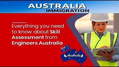 Australia Immigration | Migration Skills Assessment | Engineers Australia | Step-by-Step Process