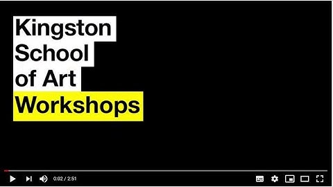 Kingston School of Art: Workshops