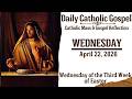 Today's Catholic Mass &amp; Gospel Reflection - Wednesday, April 22, 2026
