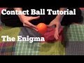 Beginner Contact Ball-How To Perform The Enigma And Explore Variations