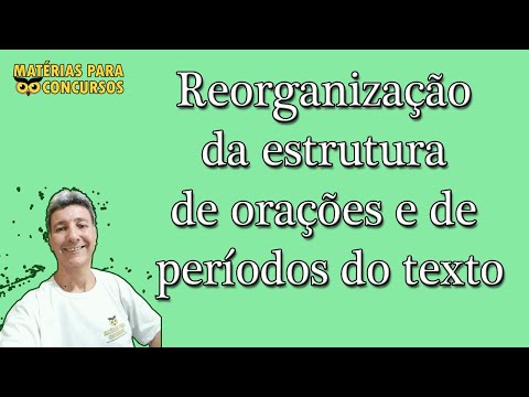 Reorganização da estrutura de orações e de períodos do texto