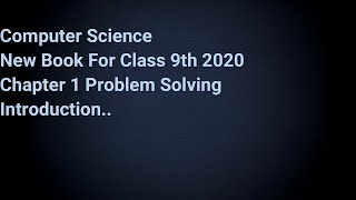 9th Class Computer New Book 2020 - Ch 1 - Problem Solving - Lecture 1st - Introduction..