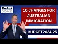 10 budget 202425 changes for australian immigration  allocations and 189 cut  482 186 mates 