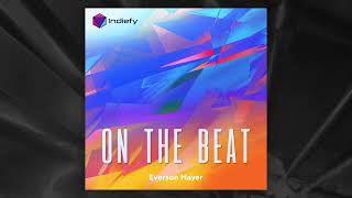 On the Beat - Everson Mayer